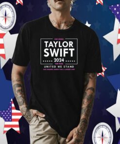 Taylor Swift 2024 Our Songs Our Films United We Stand T-Shirt