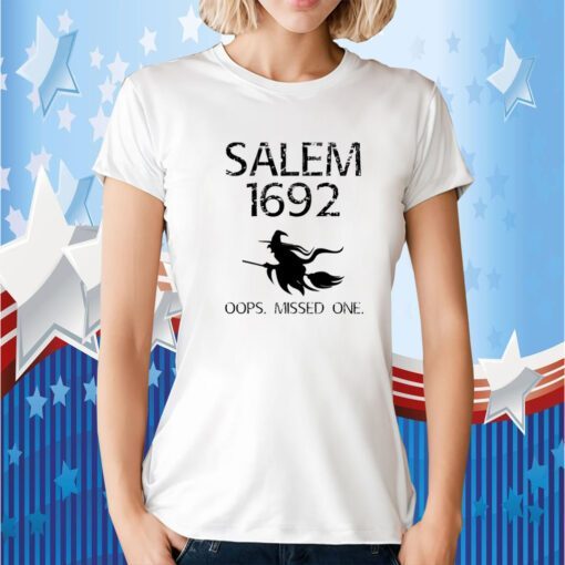 Salem Witch Trials 1692 You Missed One Witch Halloween Tee Shirt