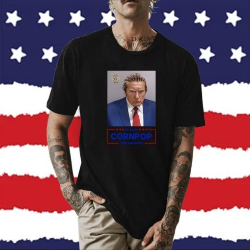 Re-Elect Cornpop One Bad Dude Donald Trump Mugshot Shirt