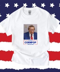 Re-Elect Cornpop One Bad Dude Donald Trump Mugshot Shirt