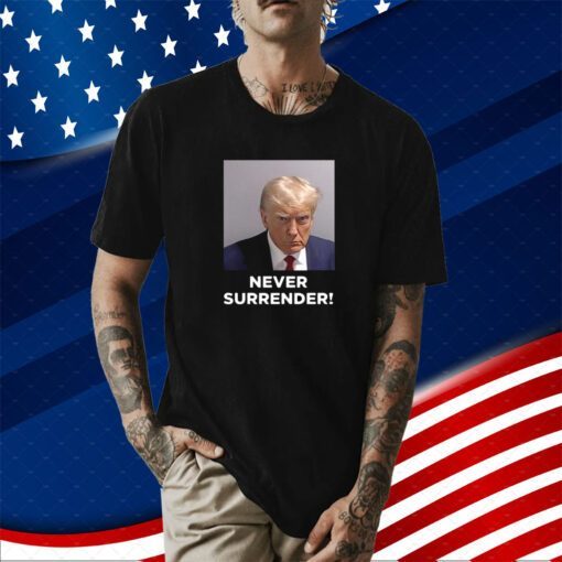 MAGA 47 Trump Never Surrender T-Shirt
