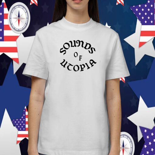 Utopia Sounds Of Utopia Shirt