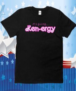 It’s Giving Ken Ergy TShirt