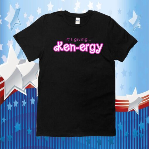 It’s Giving Ken Ergy TShirt