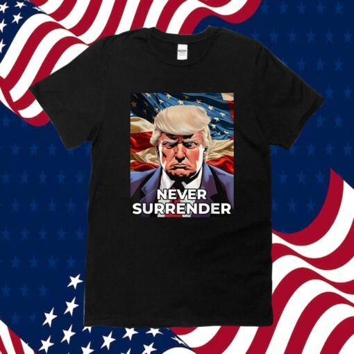 Donald Trump Never Surrender, Donald Trump Mug shot 2024 Shirts