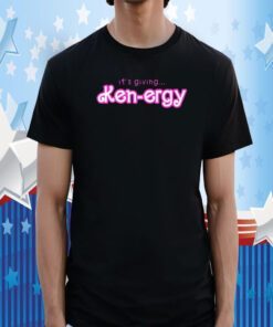 It’s Giving Ken Ergy TShirt