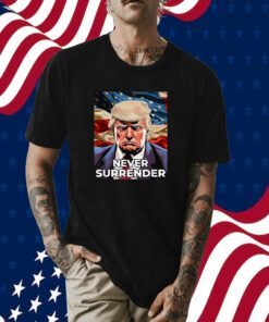 Donald Trump Never Surrender, Donald Trump Mug shot 2024 Shirts