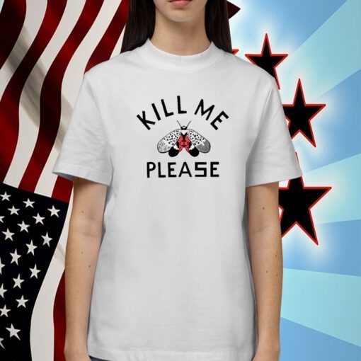 Kill Me Please T-Shirt