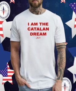 I Am The Catalan Dream T-Shirt