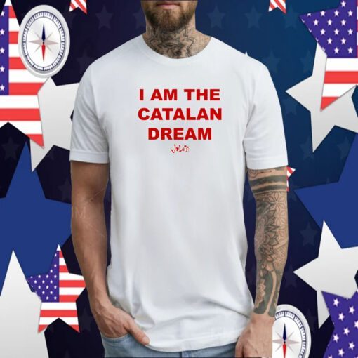 I Am The Catalan Dream T-Shirt