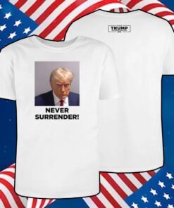 Trump Never Surrender Women Shirt