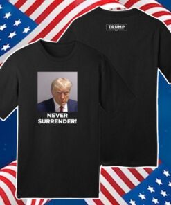 Trump Never Surrender Women Shirt