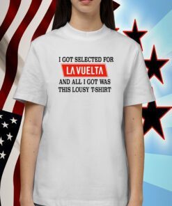 I Got Selected For La Vuelta And All I Got Was This Lousy T-Shirt