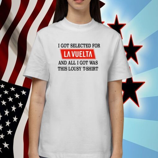 I Got Selected For La Vuelta And All I Got Was This Lousy T-Shirt