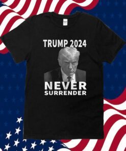 Trump Mug Shot Never Surrender Trump 2024 Pro Trump Shirts