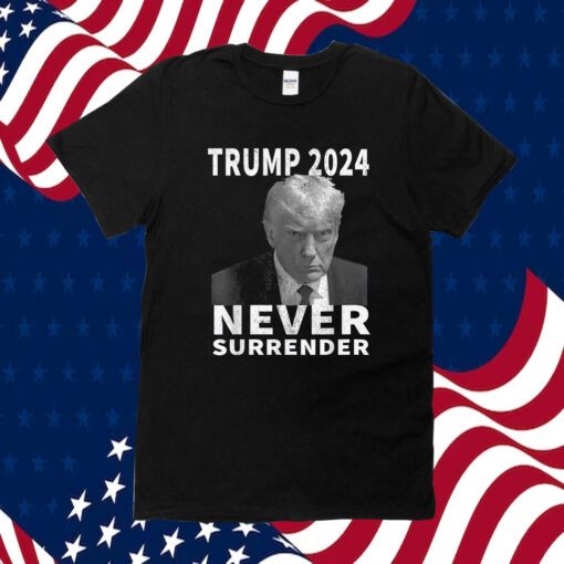 Trump Mug Shot Never Surrender Trump 2024 Pro Trump Shirts