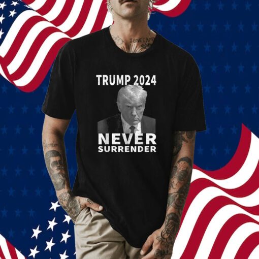 Trump Mug Shot Never Surrender Trump 2024 Pro Trump Shirts