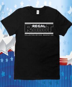 Regal Robot Collecting Beyond Imagination Tee Shirt