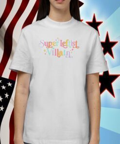 Super Leftist Villain T-Shirt