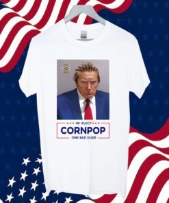 Trump Mugshot Re-Elect Cornpop One Bad Dude T-Shirt