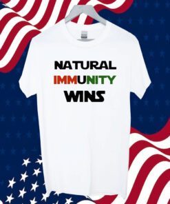 Natural Immunity Wins T-Shirt