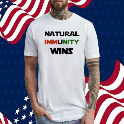 Natural Immunity Wins T-Shirt