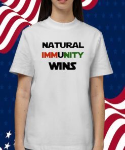 Natural Immunity Wins T-Shirt