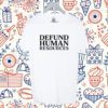Defund Human Resources T-Shirt