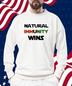 Natural Immunity Wins T-Shirt