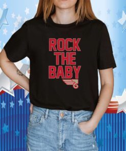 Rock The Baby Tee Shirt