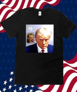 Hillary Clinton Laughs And Trump Mugshot Tee Shirt