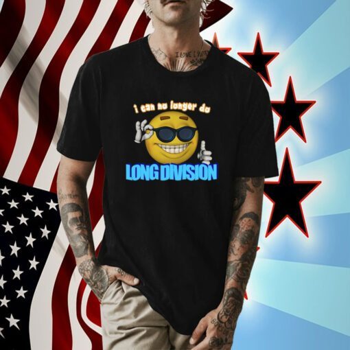 Limited I Can No Longer Do Long Division Tee Shirt