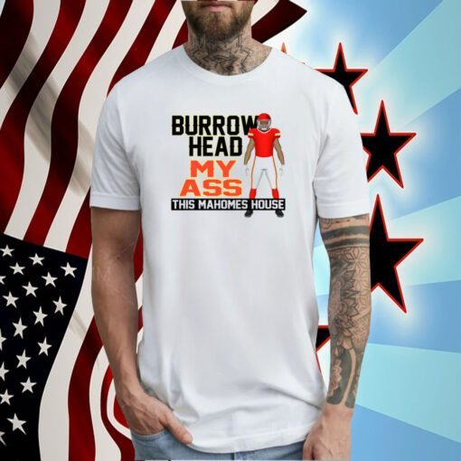 Burrowhead My Ass Travis Kelce T-Shirt