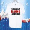 This Is What Slaying Looks Like Shirts