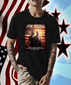 There's A Reason There's No White People Wearing Shirts That Say Blacks For Biden Shirt