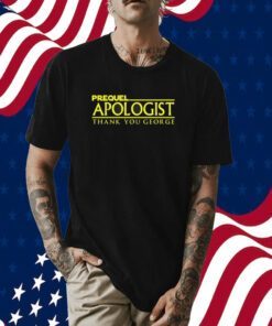 Prequel Apologist Thank You George Shirt