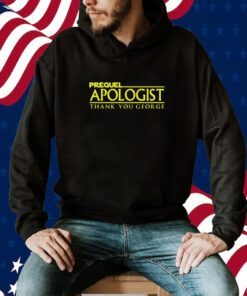 Prequel Apologist Thank You George Shirt