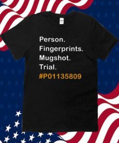 Person Fingerprints Mugshot Trial P01135809 Tee Shirt