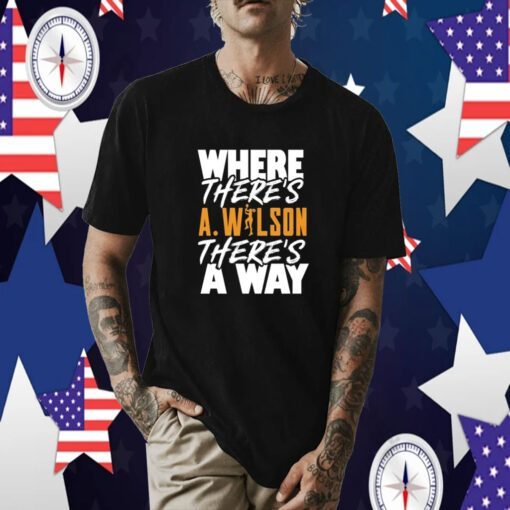 Where There’s A Wilson There’s A Way Tee Shirt