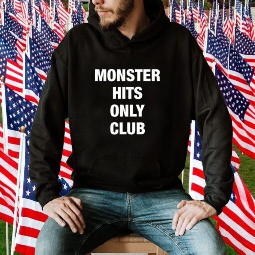 Monster Hits Only Club T-Shirts