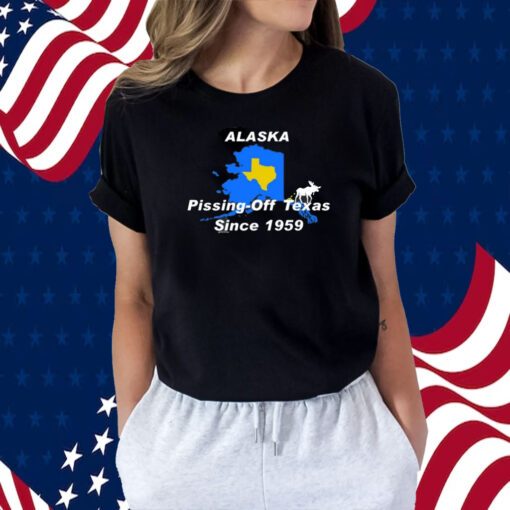 Alaska Pissing Off Texas Since 1959 T-Shirt