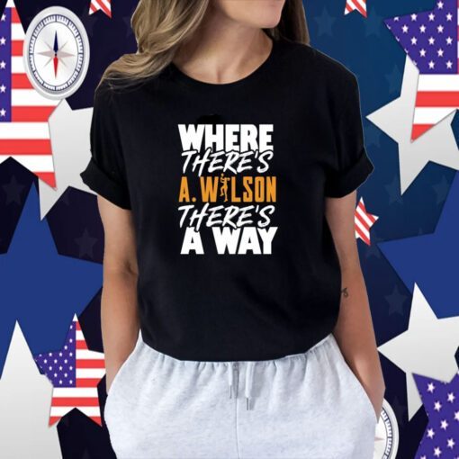 Where There’s A Wilson There’s A Way Tee Shirt