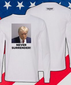 Never Surrender Trump Mug Shot August 24 2023 TShirt