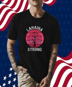 Lahaina Strong Maui Hawaii Wildfire Survivor Shirt
