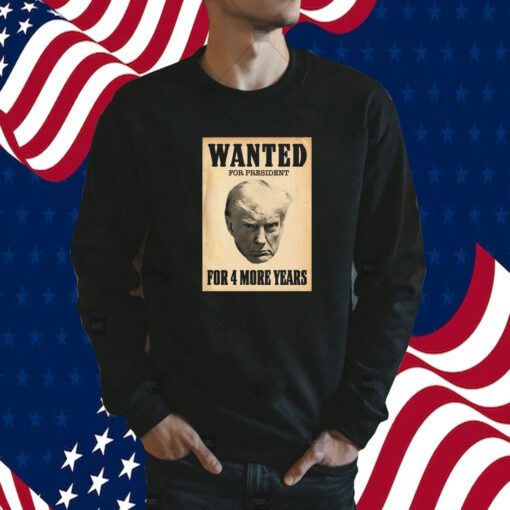 WANTED FOR PRESIDENT T SHIRT