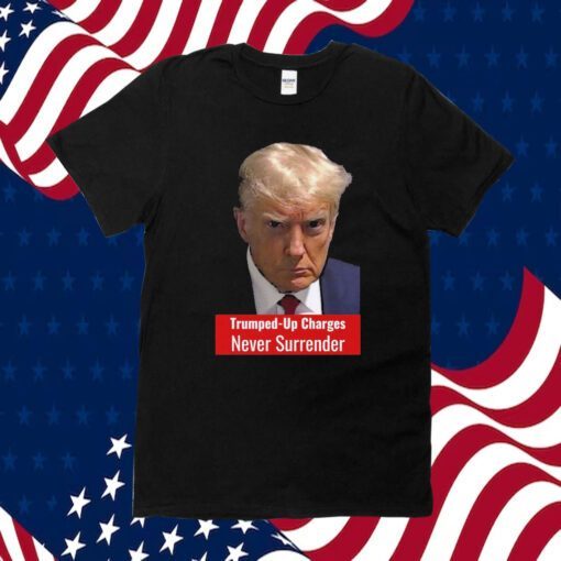 Trump Mugshot Trumped Up Charges Shirt