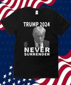 Trump Mug Shot Never Surrender Trump 2024 Shirt