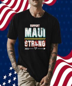 Support Maui Strong Hawaii 2023 T-Shirt