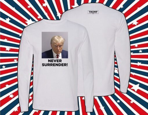 MAGA 2024 Trump Never Surrender T-Shirt