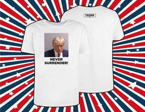 MAGA 2024 Trump Never Surrender T-Shirt